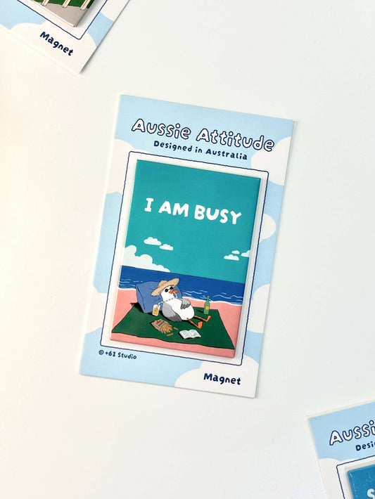 +61 Studio I AM BUSY Magnet - Aussie Attitude Series