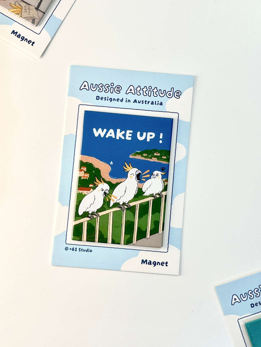 +61 Studio WAKE UP! Magnet - Aussie Attitude Series