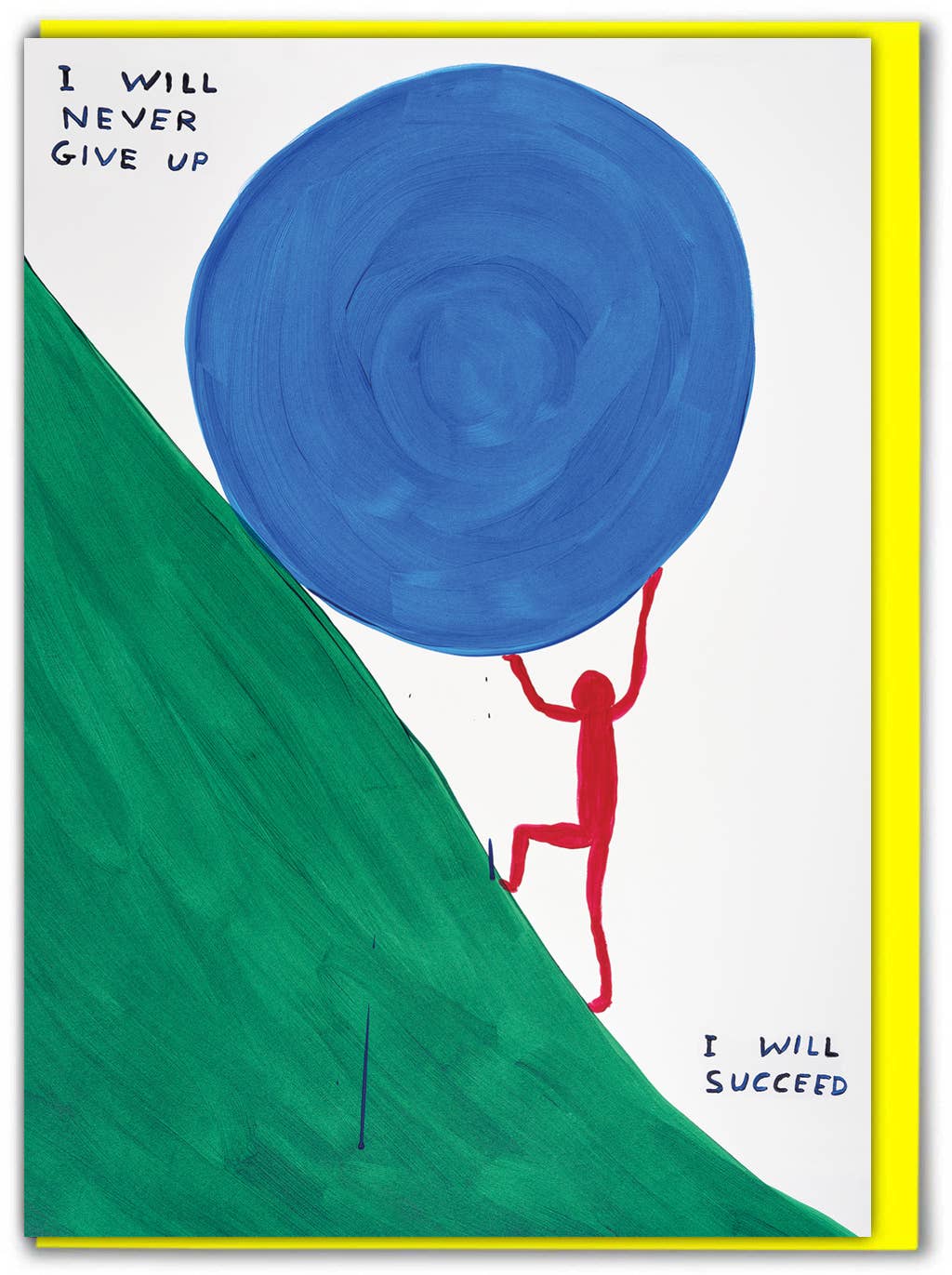 9to5 Studios_Funny David Shrigley - I Will Never Give Up Greetings Card