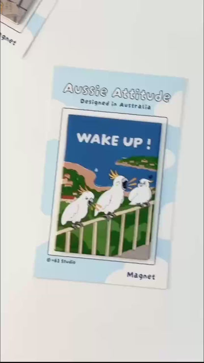 +61 Studio WAKE UP! Magnet - Aussie Attitude Series